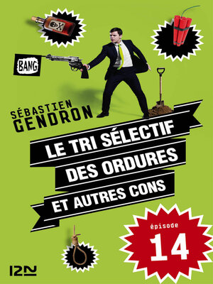cover image of Le tri sélectif des ordures et autres cons--épisode 14